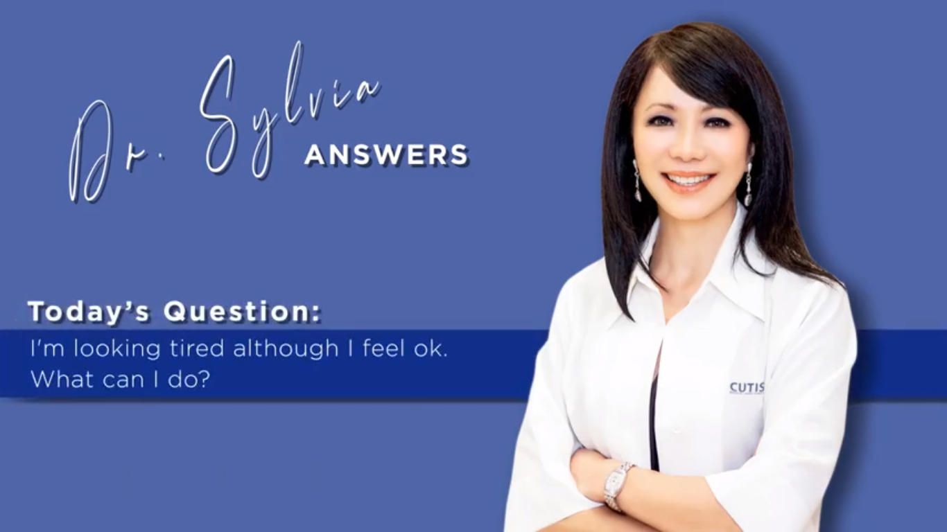 Dr. Sylvia Answers - I'm Looking Tired Although I Feel Ok. What Can I Do?