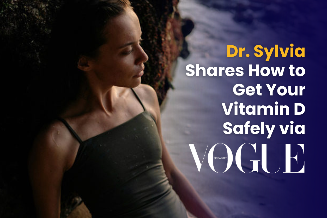 Dr. Sylvia Shares How to Get Your Vitamin D Safely via Vogue Singapore