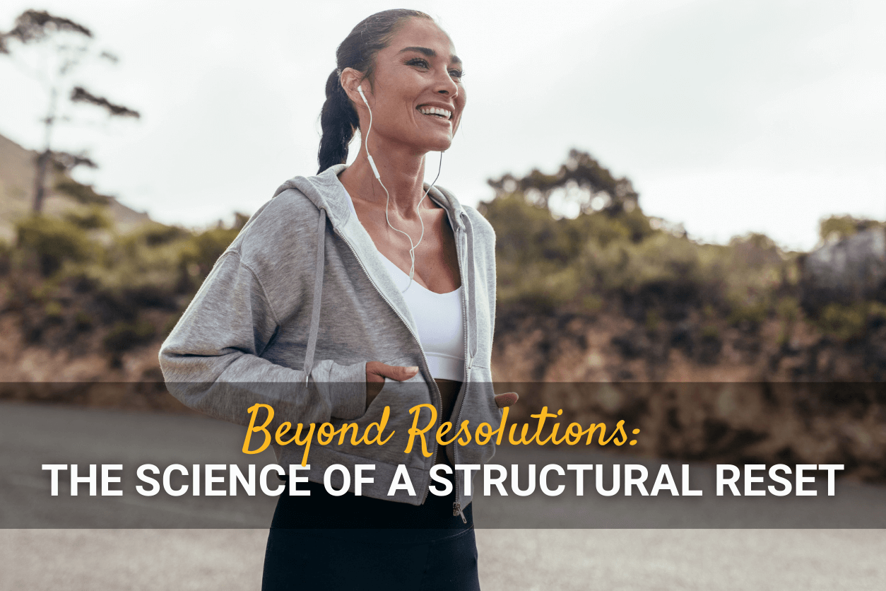 Beyond Resolutions: The Science of a Structural Reset