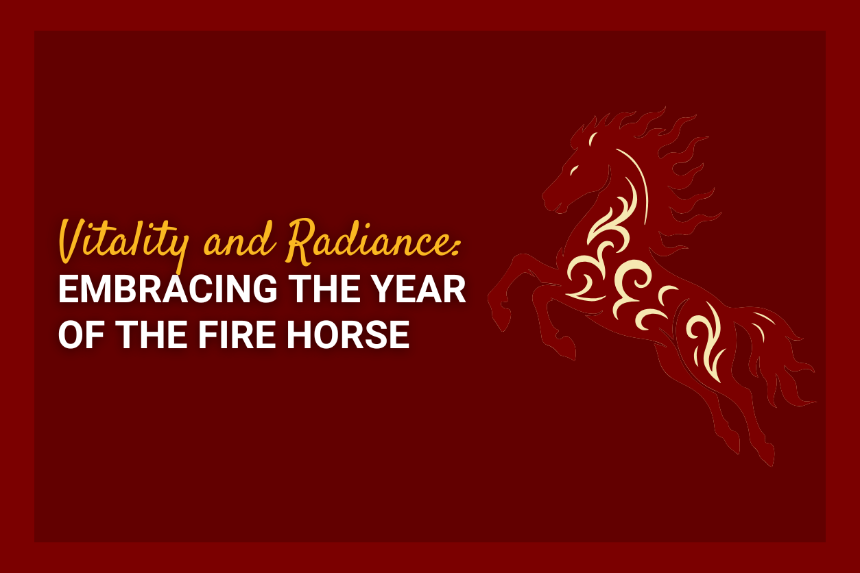 Vitality and Radiance: Embracing the Year of the Fire Horse