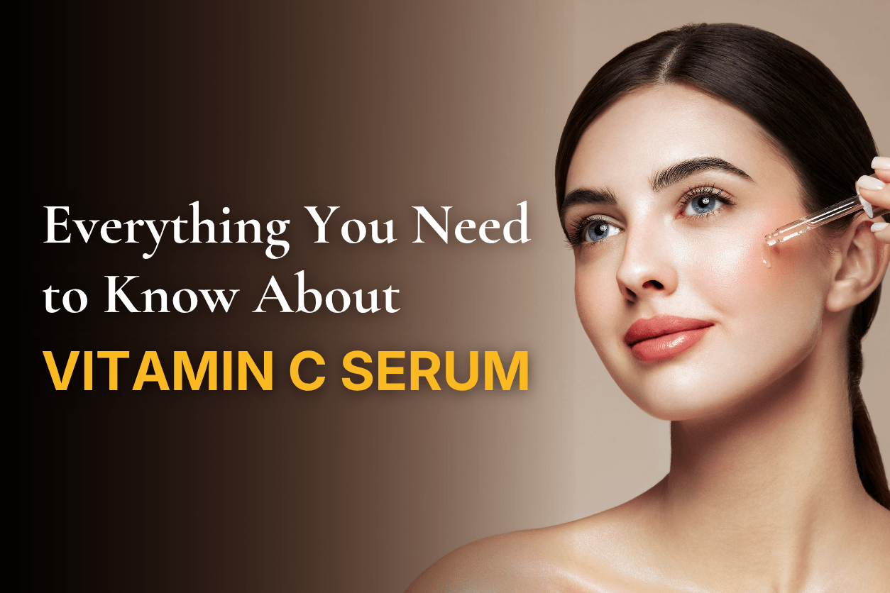 Everything You Need to Know About Vitamin C Serum