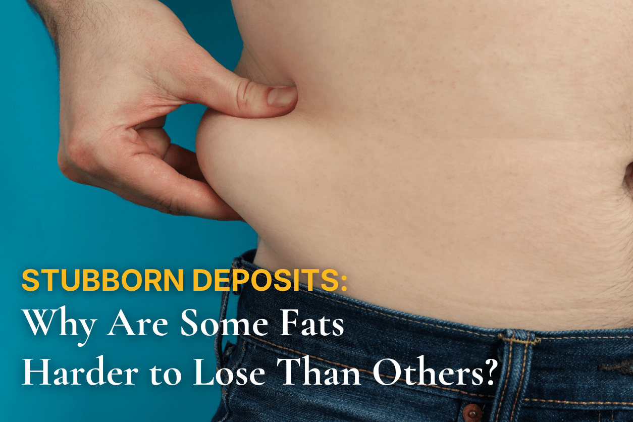 Stubborn Deposits: Why Are Some Fats Harder to Lose Than Others?