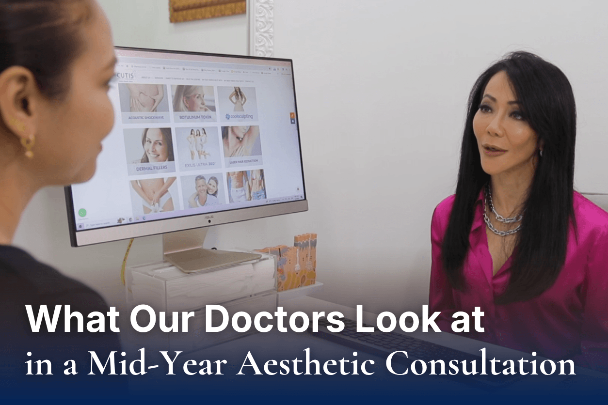 What Our Doctors Look at in a Mid-Year Aesthetic Consultation
