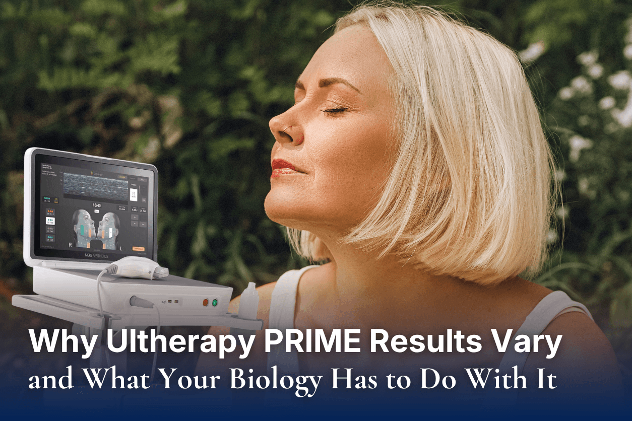 Why Ultherapy PRIME Results Vary and What Your Biology Has to Do With It