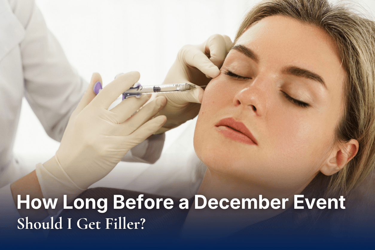 How Long Before a December Event Should I Get Filler?